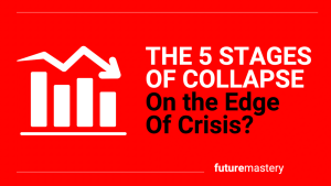 The 5 Stages of Collapse